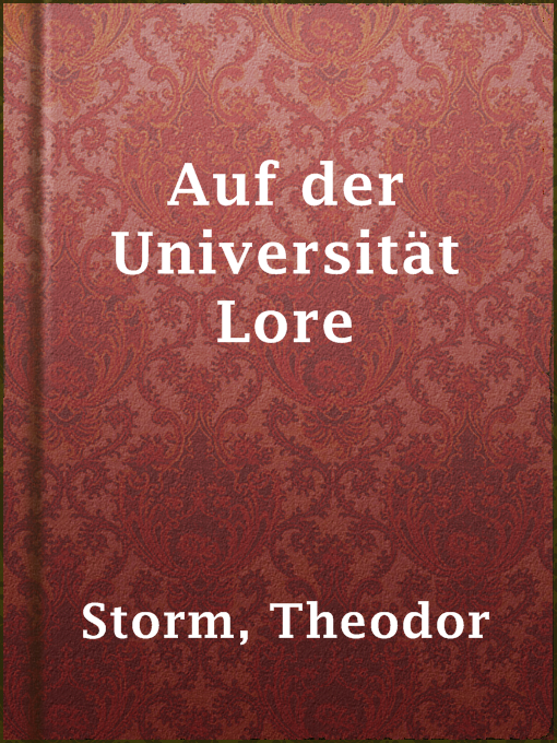Title details for Auf der Universität Lore by Theodor Storm - Wait list